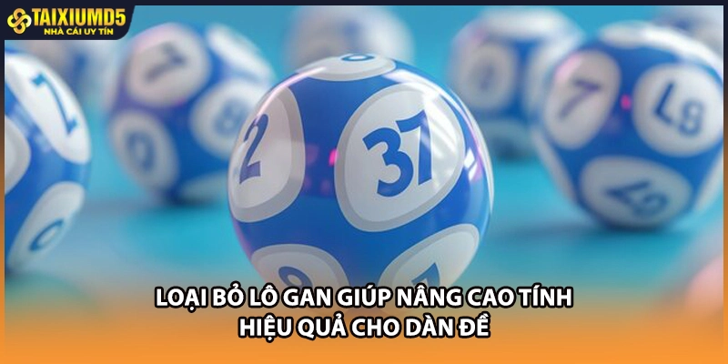 Loại bỏ lô gan giúp nâng cao tính hiệu quả cho dàn đề
