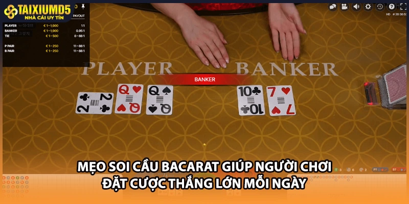 Mẹo soi cầu bacarat giúp người chơi đặt cược thắng lớn mỗi ngày