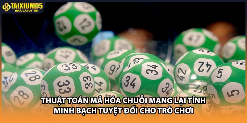 Thuật toán mã hóa chuỗi mang lại tính minh bạch tuyệt đối cho trò chơi