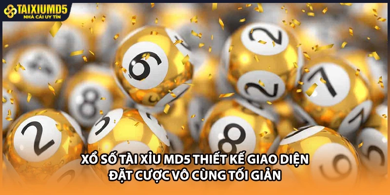 Xổ số Tài xỉu MD5 thiết kế giao diện đặt cược vô cùng tối giản